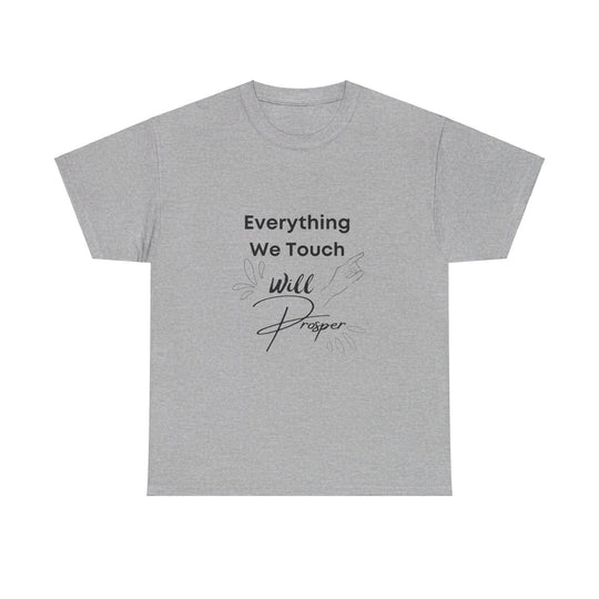 Everything We Touch Will Prosper – Inspirational Tee for Partners - captivatingconversationsstarters