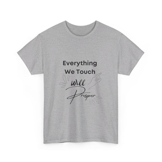 Everything We Touch Will Prosper – Inspirational Tee for Partners - captivatingconversationsstarters