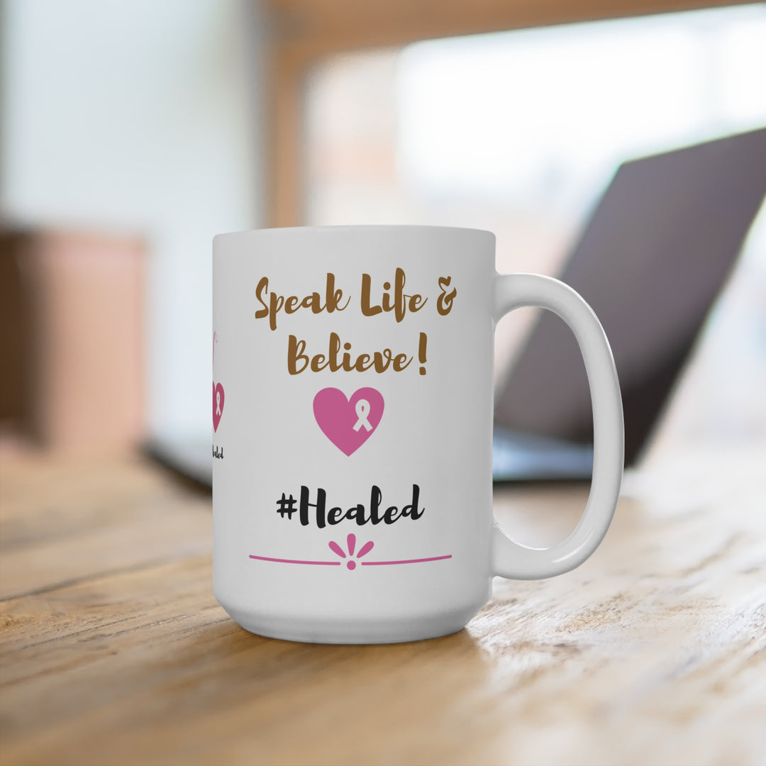 Healed Breast Cancer Awareness Mug – 15oz White Ceramic Coffee & Tea Cup | Speak Life & Believe Collection - captivatingconversationsstarters