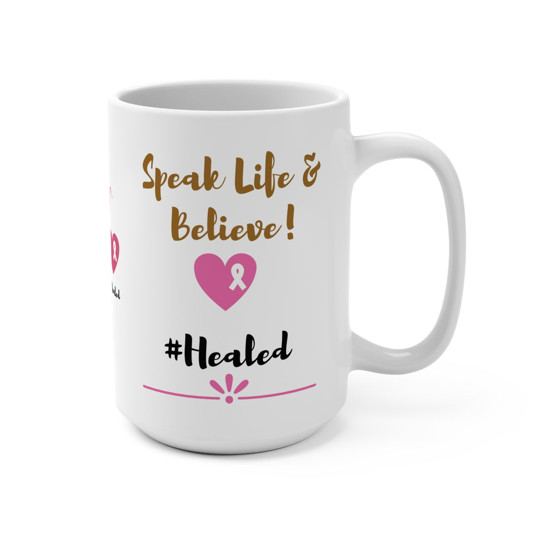 Healed Breast Cancer Awareness Mug – 15oz White Ceramic Coffee & Tea Cup | Speak Life & Believe Collection - captivatingconversationsstarters