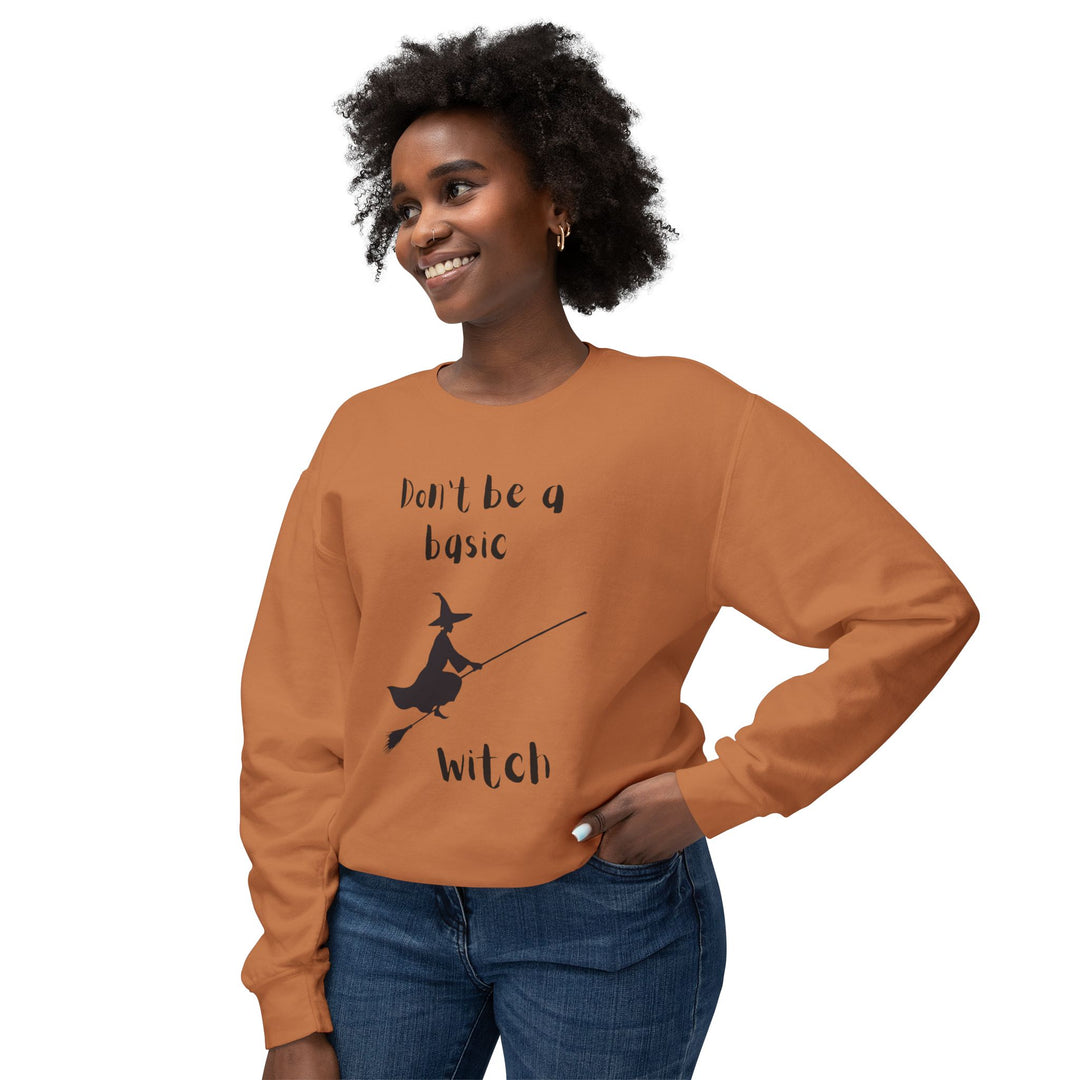 Don't Be a Basic Witch: Unisex Lightweight Crewneck Sweatshirt - captivatingconversationsstarters