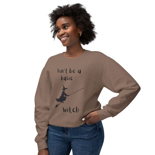 Don't Be a Basic Witch: Unisex Lightweight Crewneck Sweatshirt - captivatingconversationsstarters