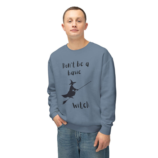 Don't Be a Basic Witch: Unisex Lightweight Crewneck Sweatshirt - captivatingconversationsstarters