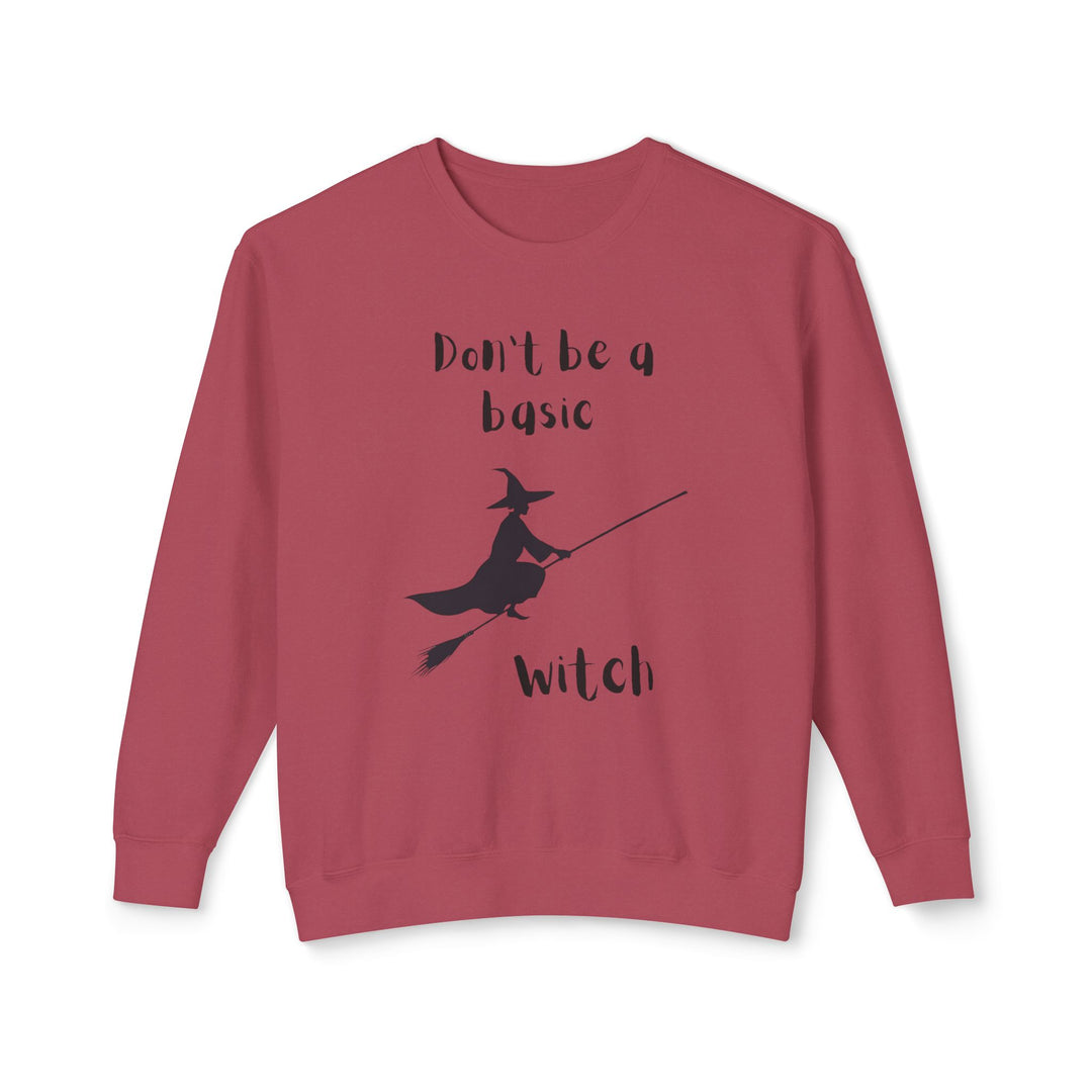 Don't Be a Basic Witch: Unisex Lightweight Crewneck Sweatshirt - captivatingconversationsstarters