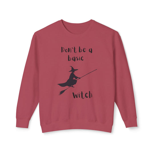 Don't Be a Basic Witch: Unisex Lightweight Crewneck Sweatshirt - captivatingconversationsstarters