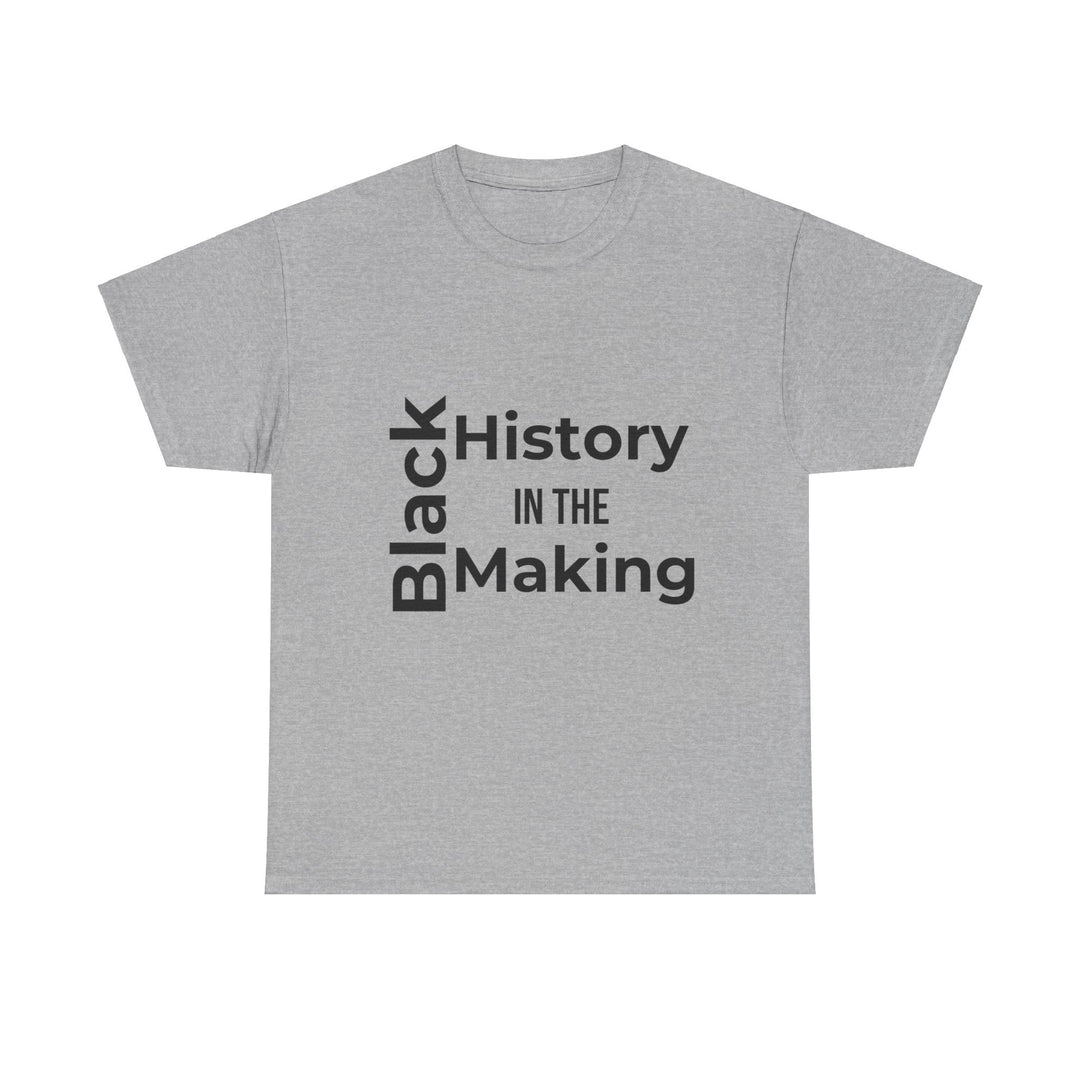 Black History in the Making T-Shirt – Empowering Black History Month Apparel | Bold Statement Shirt - captivatingconversationsstarters