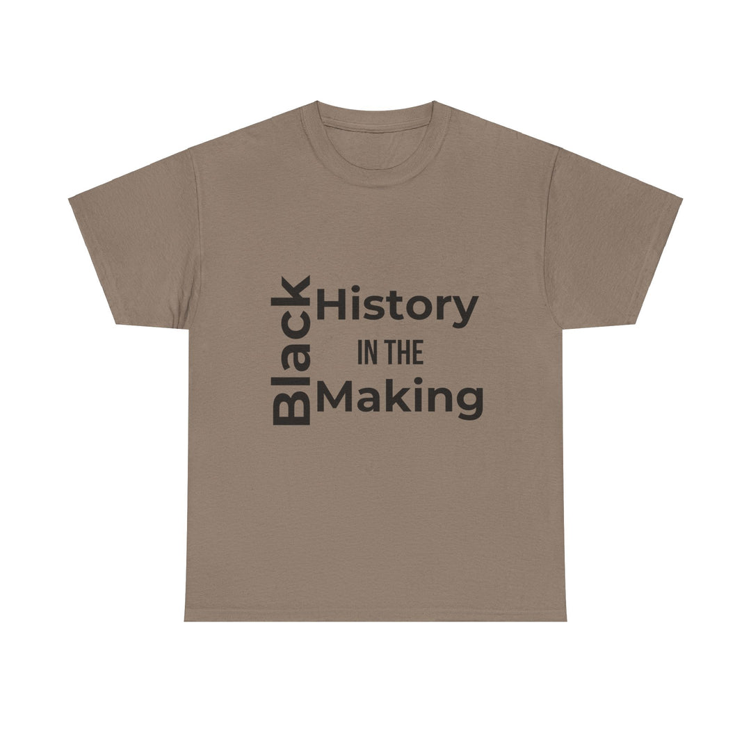 Black History in the Making T-Shirt – Empowering Black History Month Apparel | Bold Statement Shirt - captivatingconversationsstarters