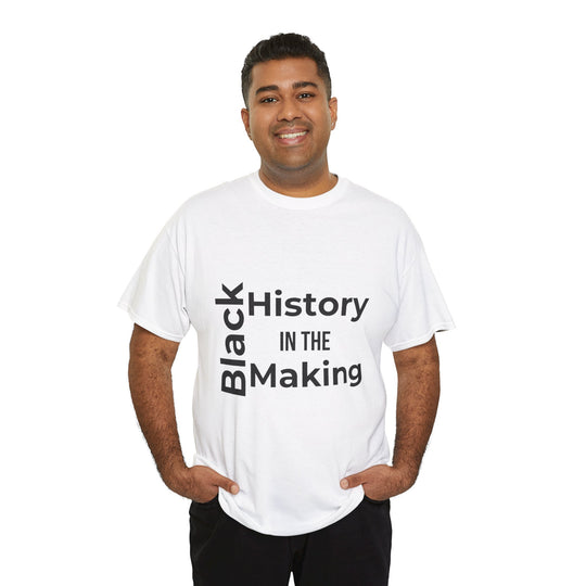 Black History in the Making T-Shirt – Empowering Black History Month Apparel | Bold Statement Shirt - captivatingconversationsstarters