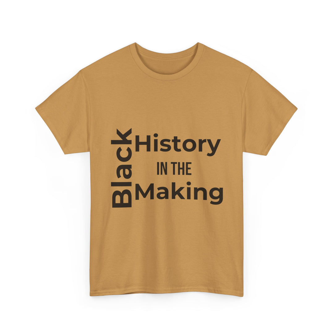 Black History in the Making T-Shirt – Empowering Black History Month Apparel | Bold Statement Shirt - captivatingconversationsstarters