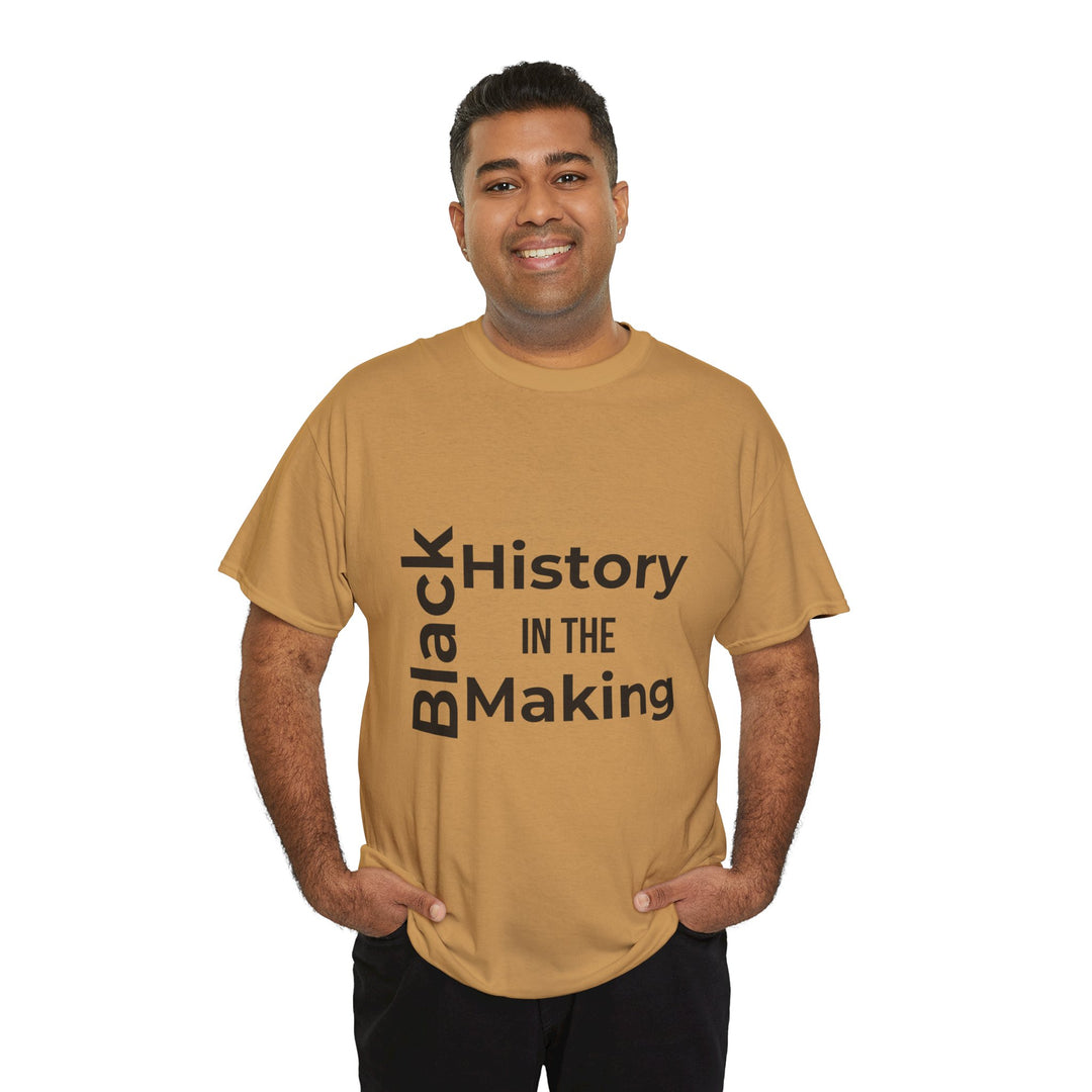 Black History in the Making T-Shirt – Empowering Black History Month Apparel | Bold Statement Shirt - captivatingconversationsstarters