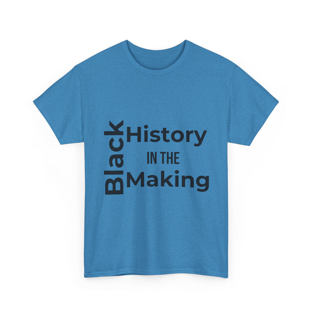 Black History in the Making T-Shirt – Empowering Black History Month Apparel | Bold Statement Shirt - captivatingconversationsstarters