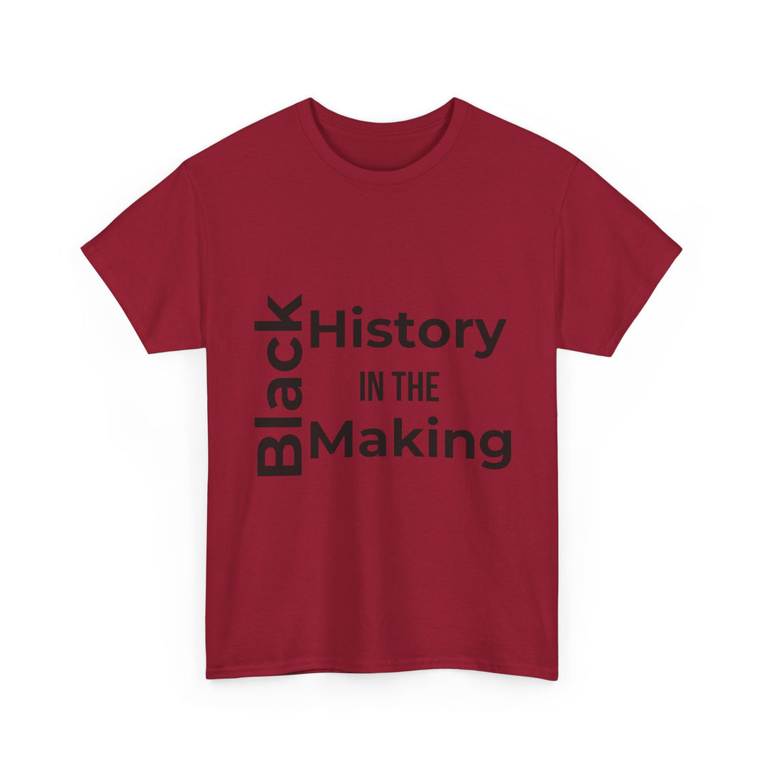 Black History in the Making T-Shirt – Empowering Black History Month Apparel | Bold Statement Shirt - captivatingconversationsstarters